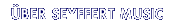 &Uuml;BER SEYFFERT MUSIC